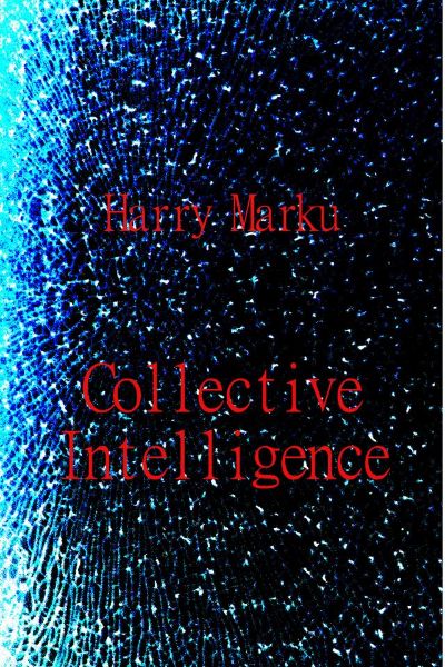 Collective Intelligence by Harry Marku