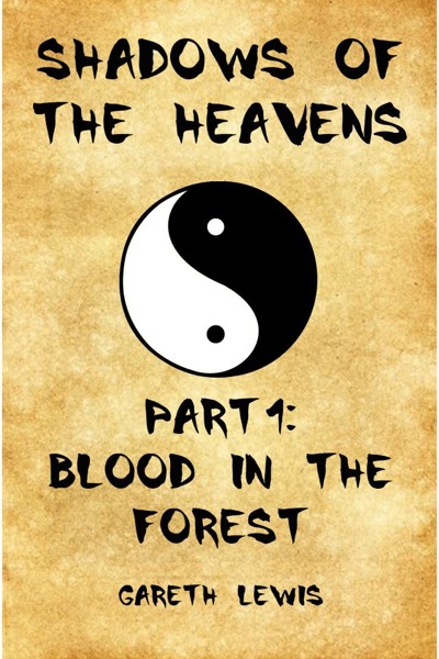 Blood in the Forest, Part 1 of Shadows of the Heavens by Gareth Lewis