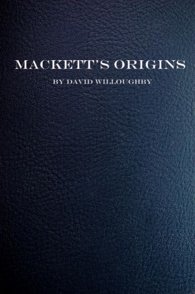 Mackett's Origins by David Willoughby