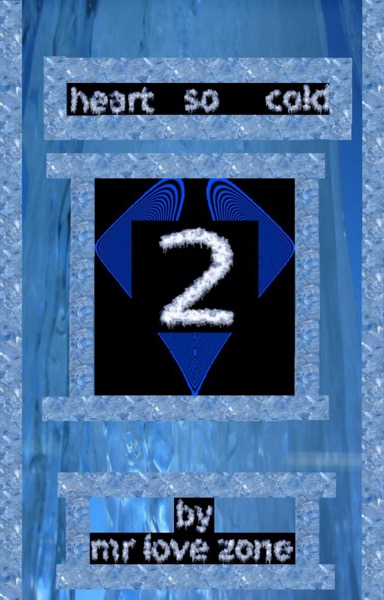 Heart So Cold 2 by Mr Love Zone