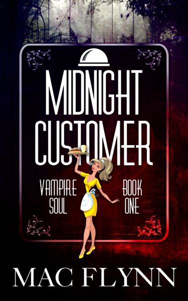 Midnight Customer (Vampire Soul, Book One) by Mac Flynn