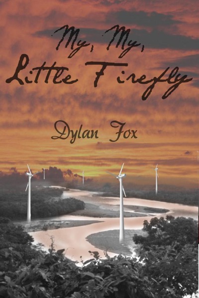 My, My, Little Firefly by Dylan Fox