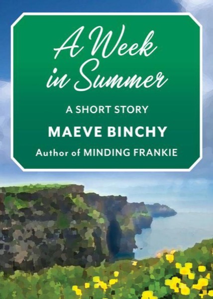 A Week in Summer: A Short Story by Maeve Binchy