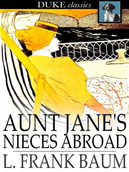 Aunt Jane's Nieces Abroad by L. Frank Baum