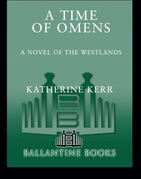 A Time of Omens by Katharine Kerr