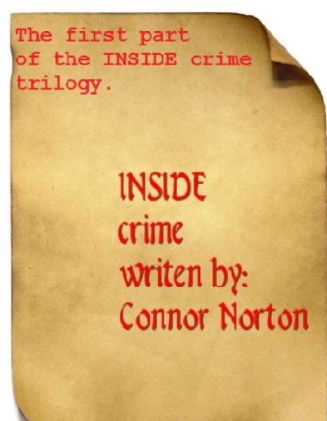 INSIDE CRIME part 1 The next instalment by Connor Norton