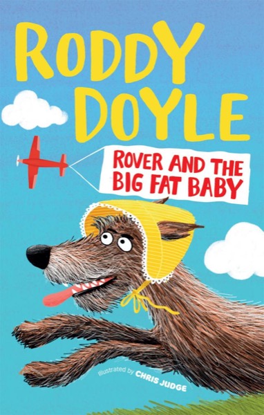 Rover and the Big Fat Baby (Giggler 4) by Roddy Doyle