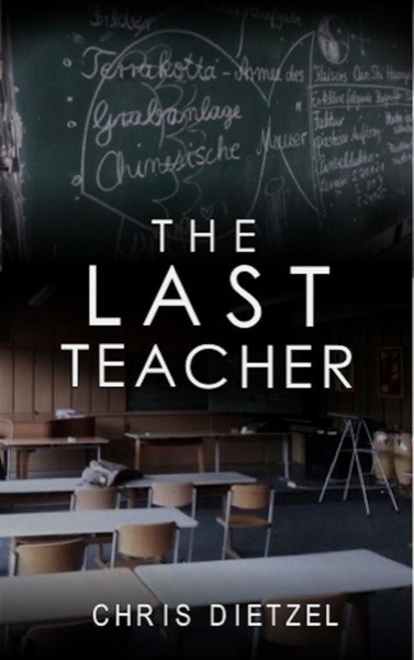 The Last Teacher by Chris Dietzel