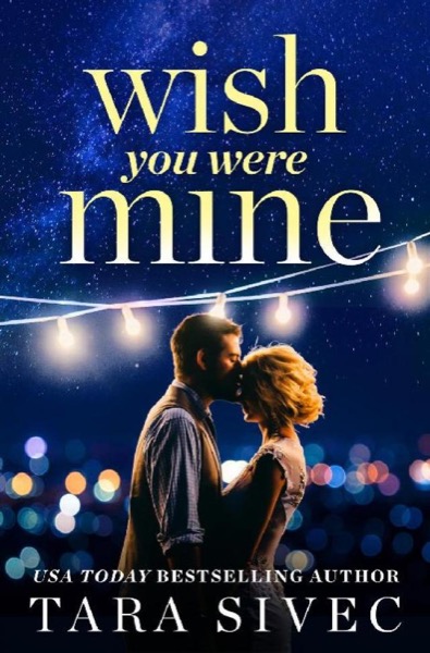 Wish You Were Mine by Tara Sivec