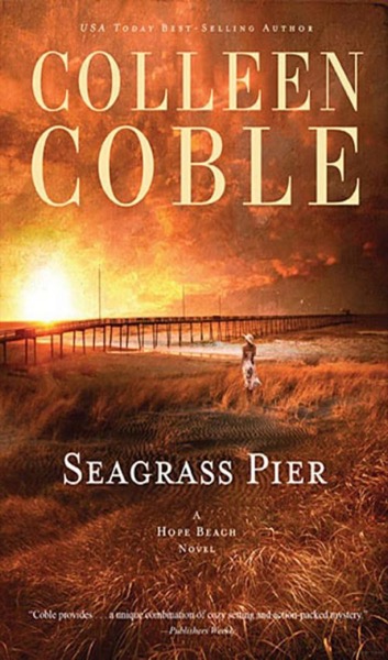 Seagrass Pier by Colleen Coble