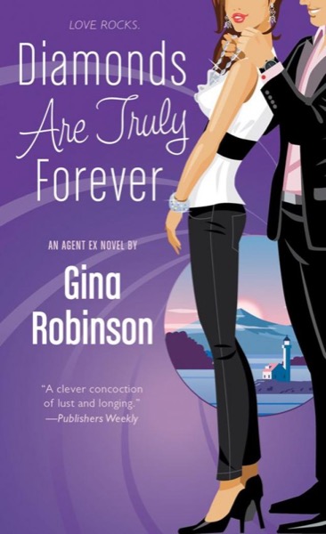 Diamonds Are Truly Forever: An Agent Ex Novel by Gina Robinson