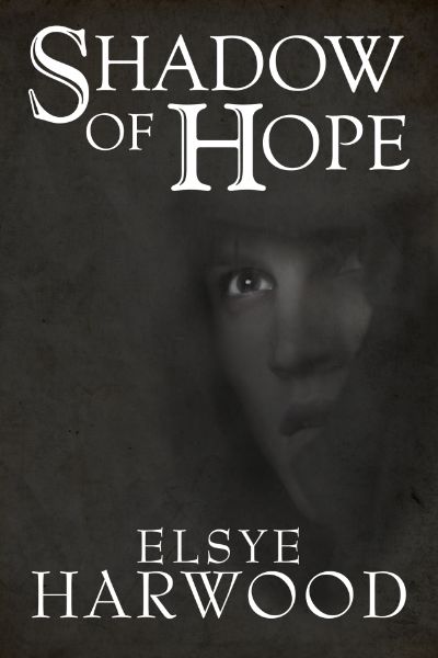 Shadow of Hope by Elsye Harwood