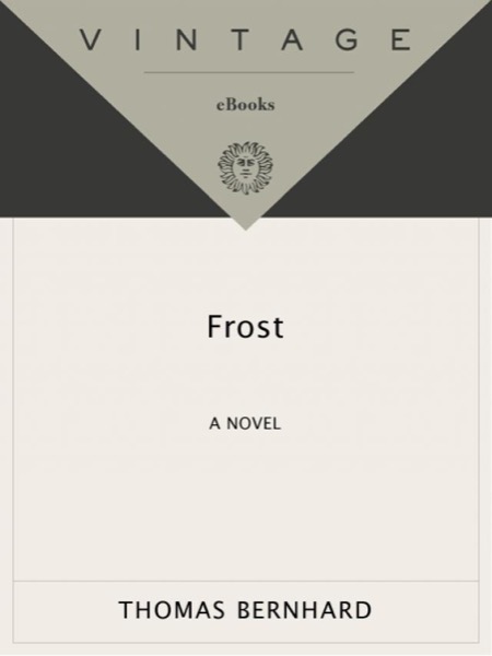 Frost: A Novel by Thomas Bernhard