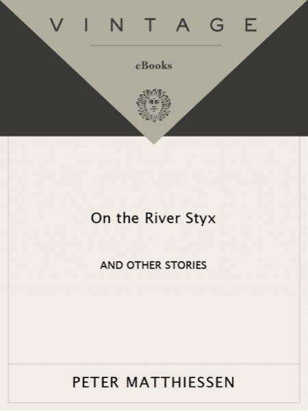 On the River Styx: And Other Stories by Peter Matthiessen