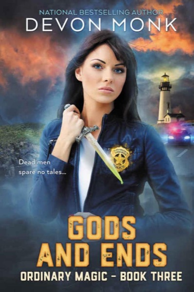 Gods and Ends (Ordinary Magic Book 3) by Devon Monk