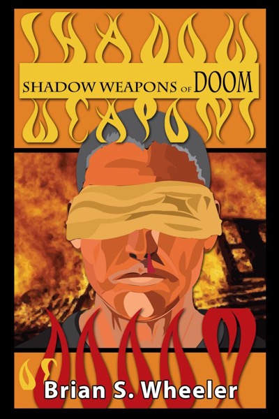 Shadow Weapons of Doom by Brian S. Wheeler