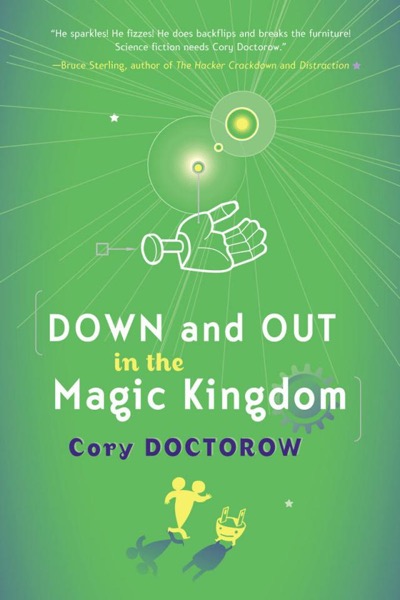 Down and Out in the Magic Kingdom by Cory Doctorow