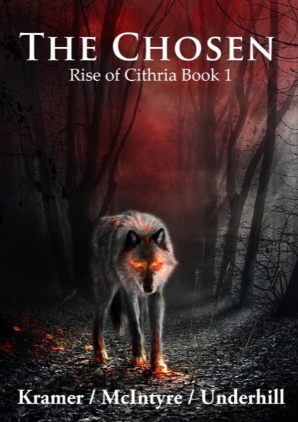 The Chosen - Rise of Cithria Part 1 by Kris Kramer