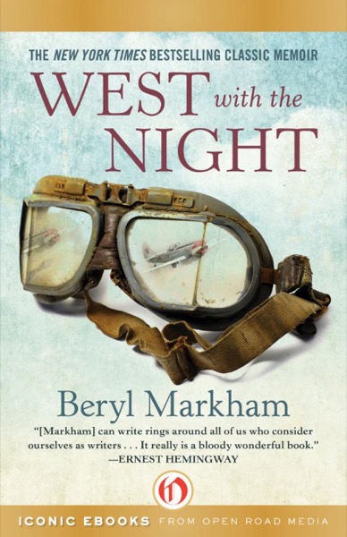 West With the Night by Beryl Markham