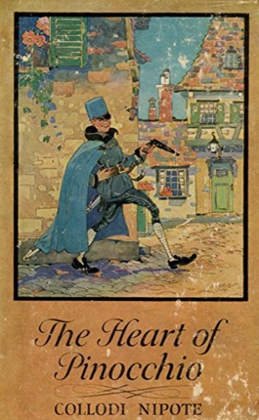 The Heart of Pinocchio: New Adventures of the Celebrated Little Puppet by Collodi Nipote