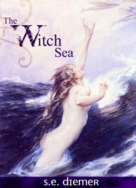 The Witch Sea by S.E. Diemer