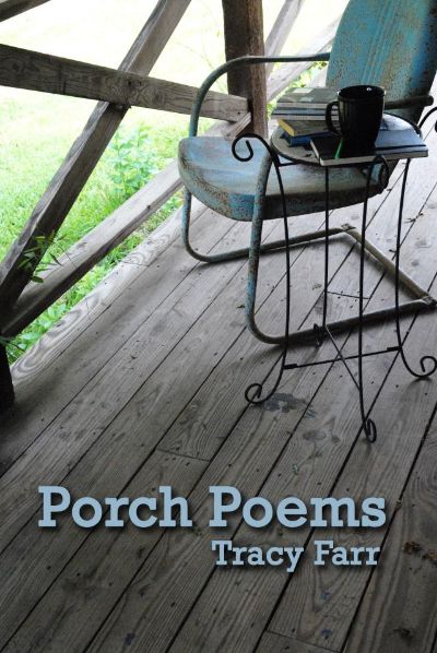 Porch Poems by Tracy Farr