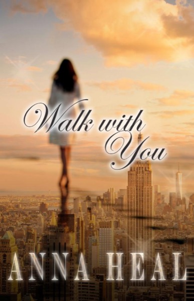 Walk With You (With You #1) by Anna Heal