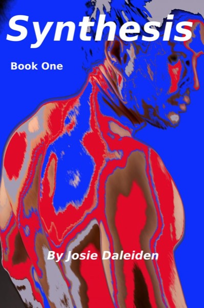 Synthesis: Book One by Josie Daleiden