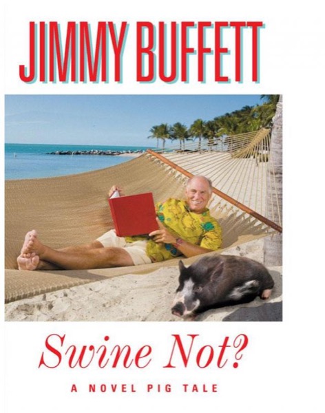 Swine Not? by Jimmy Buffett