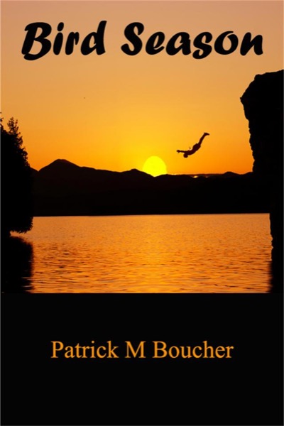 Bird Season by Patrick M. Boucher