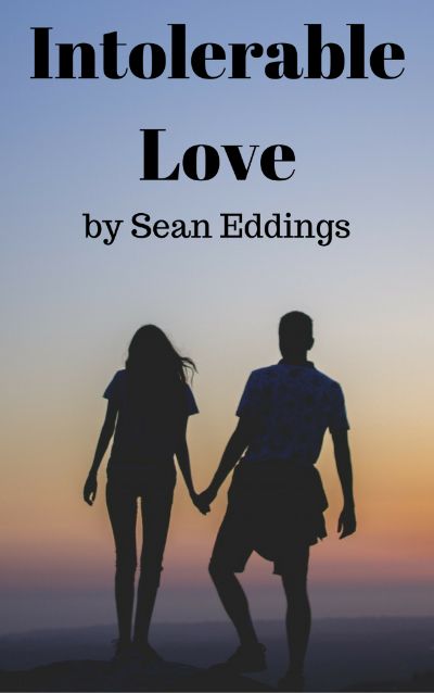 Intolerable Love by Sean Eddings