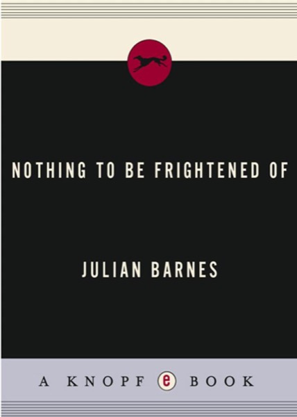 Nothing to Be Frightened Of by Julian Barnes