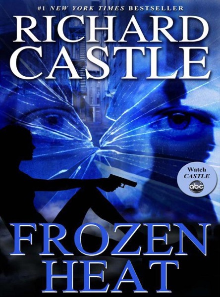 Frozen Heat (2012) by Richard Castle