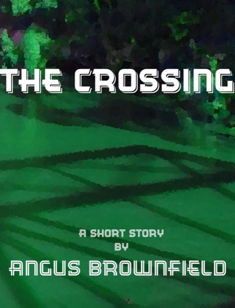 The Crossing, a short story by Angus Brownfield