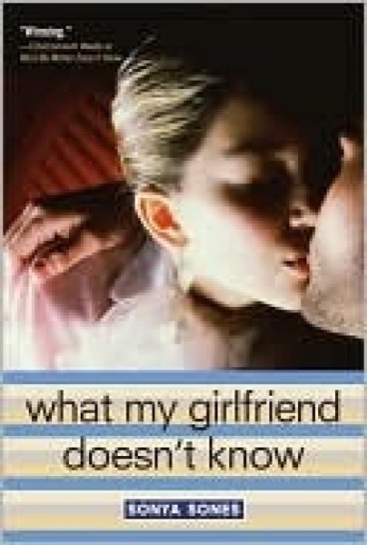 What My Girlfriend Doesn't Know by Sonya Sones