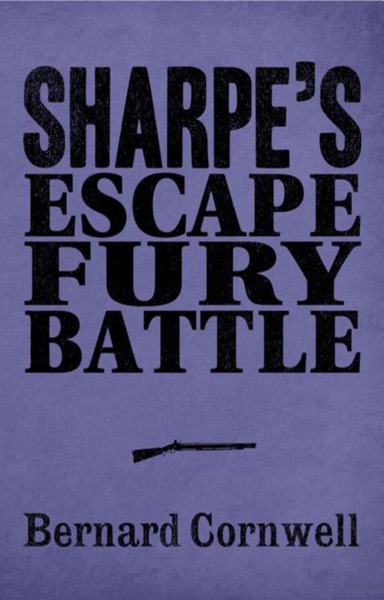 Sharpe 3-Book Collection 4: Sharpe's Escape, Sharpe's Fury, Sharpe's Battle by Bernard Cornwell
