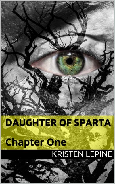 Daughter of Sparta: Chapter One by Kristen LePine