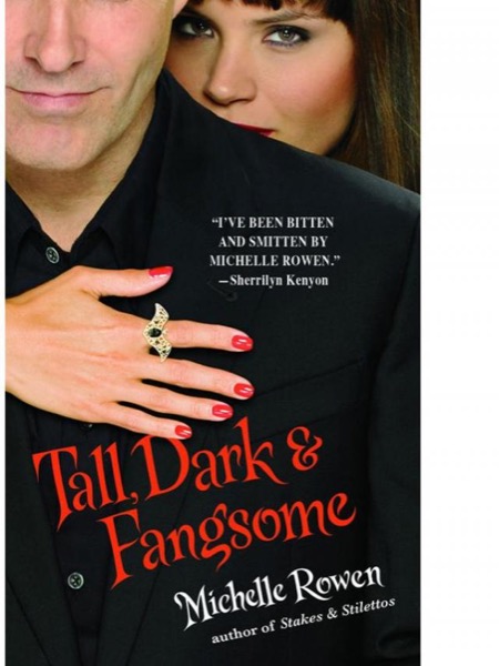 Tall, Dark & Fangsome by Michelle Rowen