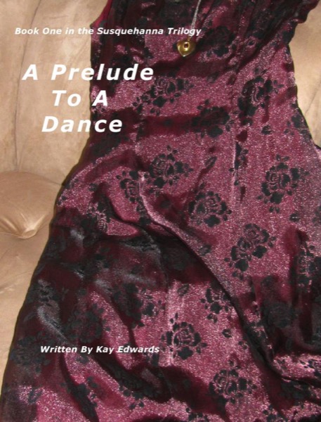 A Prelude To A Dance by Kay Edwards