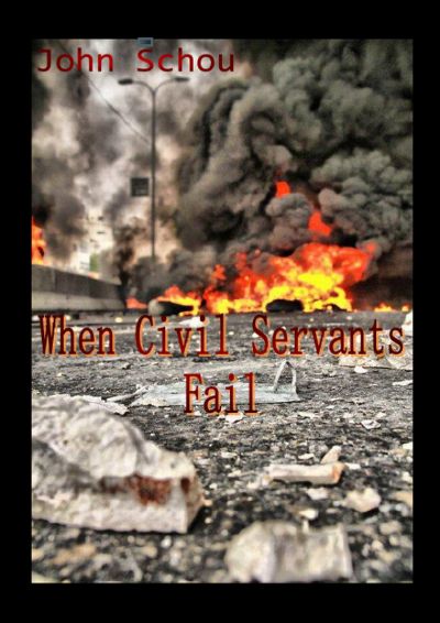 When Civil Servants Fail by John Schou