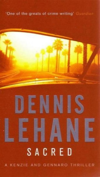 Sacred by Dennis Lehane