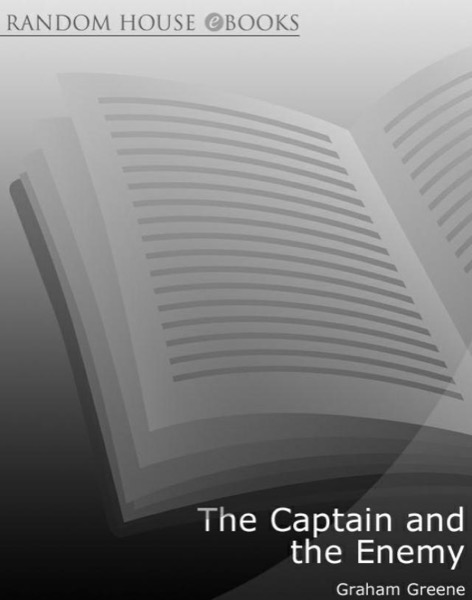 The Captain and the Enemy by Graham Greene