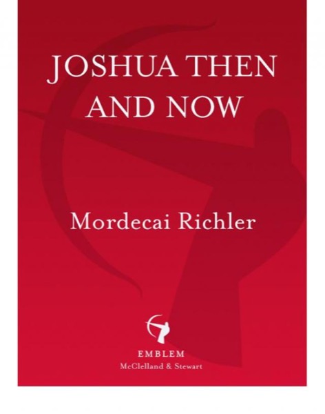 Joshua Then and Now by Mordecai Richler