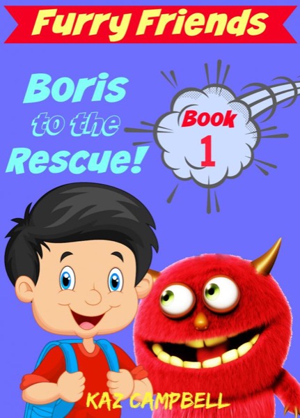 Furry Friends - Boris To The Rescue - Book 1 by Carrie Q. Contrary