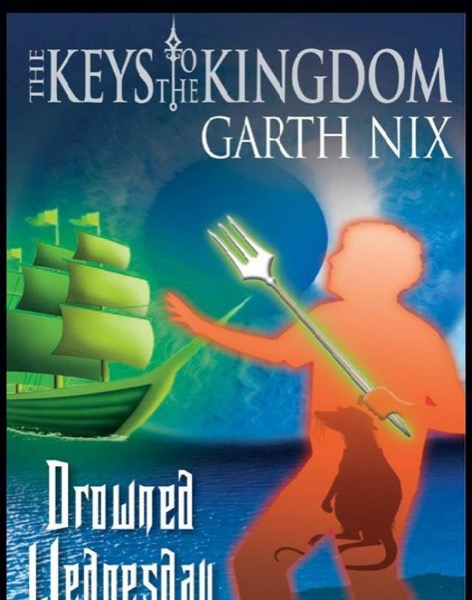 Drowned Wednesday by Garth Nix