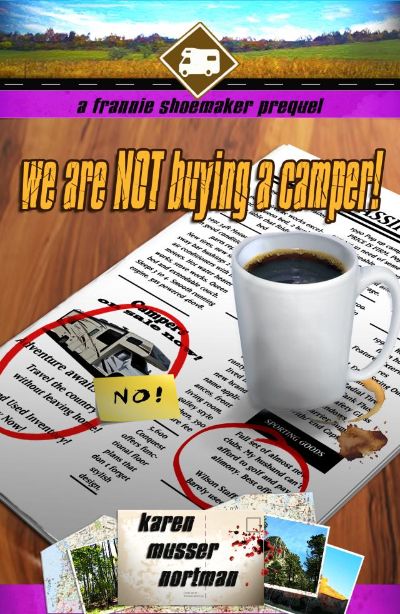 We are NOT Buying a Camper! by Karen Musser Nortman