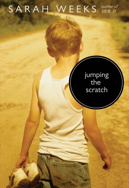 Jumping the Scratch by Sarah Weeks