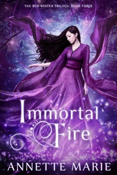 Immortal Fire (The Red Winter Trilogy Book 3) by Annette Marie