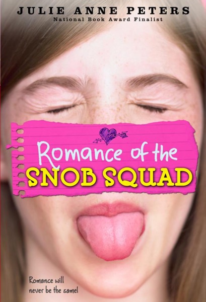 Romance of the Snob Squad by Julie Anne Peters