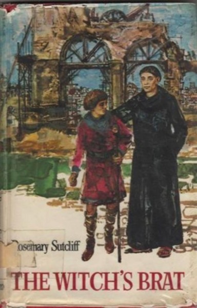 The Witch's Brat by Rosemary Sutcliff